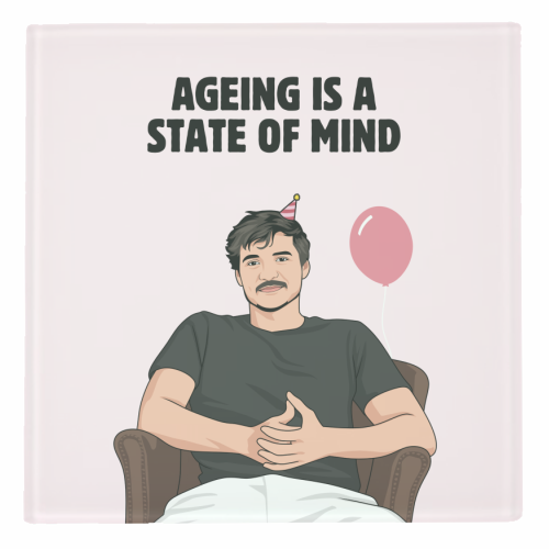 Ageing Is A State Of Mind Funny Pedro Pascal Quote - personalised beer coaster by Sundiva Designs