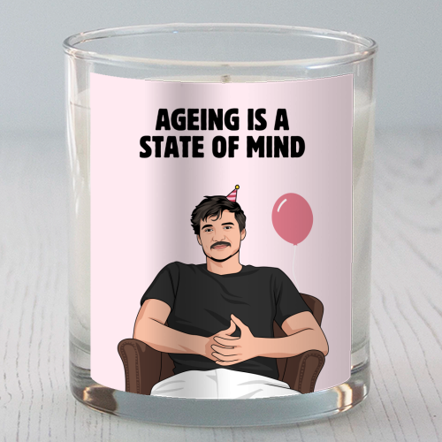 Ageing Is A State Of Mind Funny Pedro Pascal Quote - scented candle by Sundiva Designs