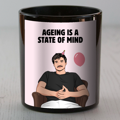 Ageing Is A State Of Mind Funny Pedro Pascal Quote - scented candle by Sundiva Designs