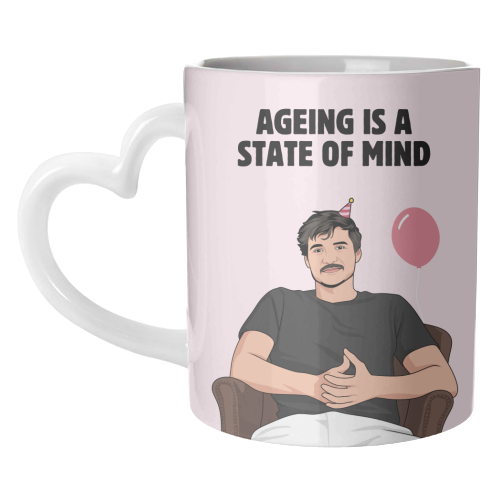 Ageing Is A State Of Mind Funny Pedro Pascal Quote - unique mug by Sundiva Designs