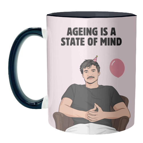 Ageing Is A State Of Mind Funny Pedro Pascal Quote - unique mug by Sundiva Designs