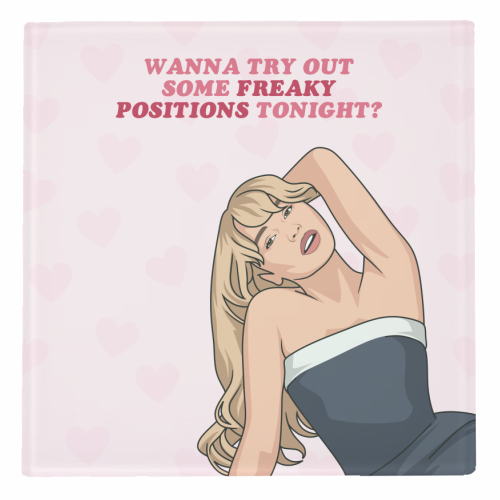Wanna Try Out Some Freaky Positions Tonight? Flirty Pop Quote - personalised beer coaster by Sundiva Designs