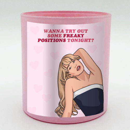 Wanna Try Out Some Freaky Positions Tonight? Flirty Pop Quote - scented candle by Sundiva Designs