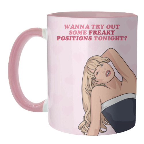 Wanna Try Out Some Freaky Positions Tonight? Flirty Pop Quote - unique mug by Sundiva Designs