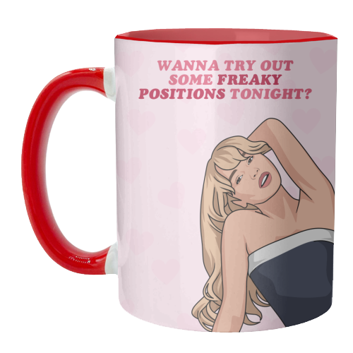 Wanna Try Out Some Freaky Positions Tonight? Flirty Pop Quote - unique mug by Sundiva Designs