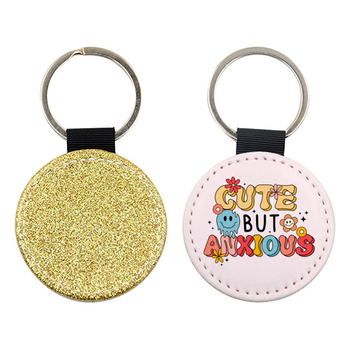 Cute But Anxious Mental Health Funny Quote - keyring by Sundiva Designs