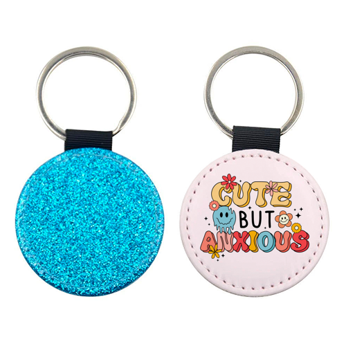 Cute But Anxious Mental Health Funny Quote - keyring by Sundiva Designs