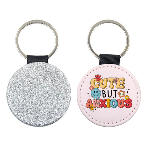 Cute But Anxious Mental Health Funny Quote - keyring by Sundiva Designs