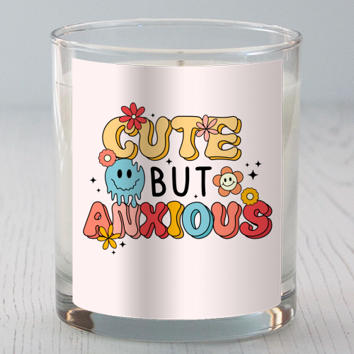 Cute But Anxious Mental Health Funny Quote - scented candle by Sundiva Designs