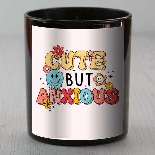 Cute But Anxious Mental Health Funny Quote - scented candle by Sundiva Designs