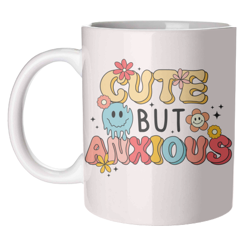 Cute But Anxious Mental Health Funny Quote - unique mug by Sundiva Designs