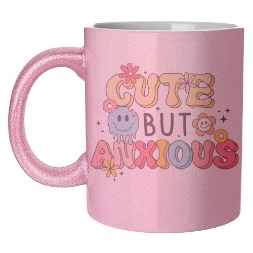 Cute But Anxious Mental Health Funny Quote - unique mug by Sundiva Designs
