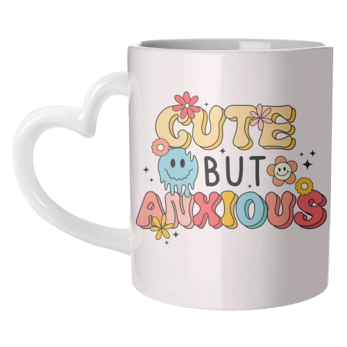 Cute But Anxious Mental Health Funny Quote - unique mug by Sundiva Designs