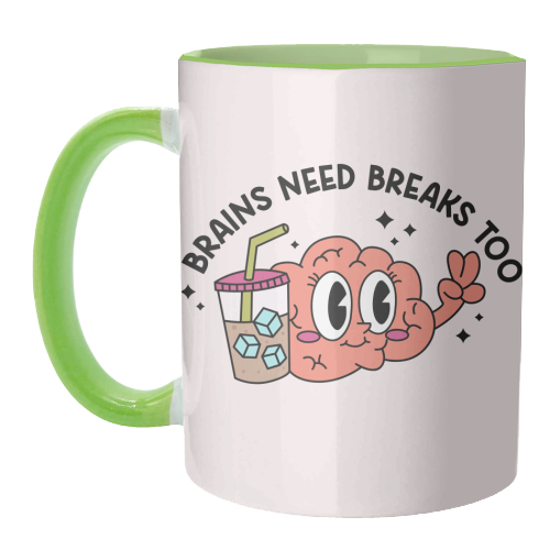 Brains Need Breaks Too Mental Health Reminder Quote - unique mug by Sundiva Designs