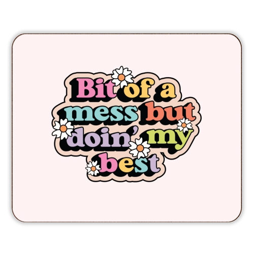 Bit Of A Mess But Doin My Best Mental Health Quote - designer placemat by Sundiva Designs