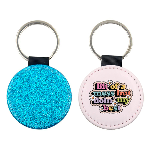 Bit Of A Mess But Doin My Best Mental Health Quote - keyring by Sundiva Designs