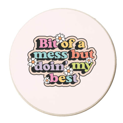 Bit Of A Mess But Doin My Best Mental Health Quote - personalised beer coaster by Sundiva Designs