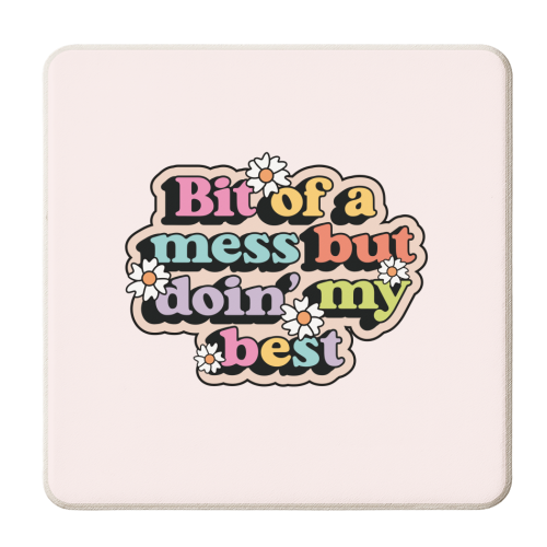 Bit Of A Mess But Doin My Best Mental Health Quote - personalised beer coaster by Sundiva Designs