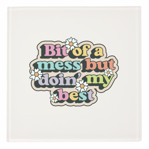 Bit Of A Mess But Doin My Best Mental Health Quote - personalised beer coaster by Sundiva Designs