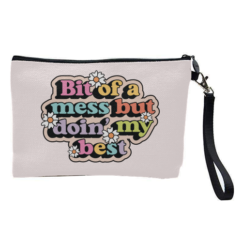 Bit Of A Mess But Doin My Best Mental Health Quote - pretty makeup bag by Sundiva Designs