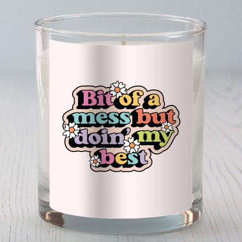 Bit Of A Mess But Doin My Best Mental Health Quote - scented candle by Sundiva Designs