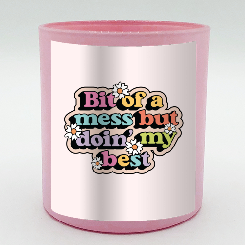 Bit Of A Mess But Doin My Best Mental Health Quote - scented candle by Sundiva Designs