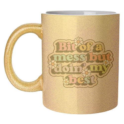 Bit Of A Mess But Doin My Best Mental Health Quote - unique mug by Sundiva Designs