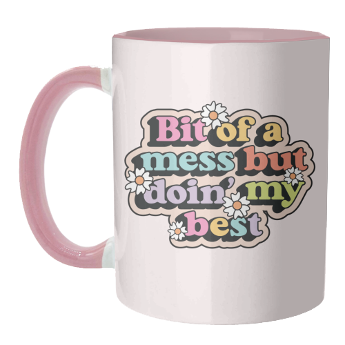 Bit Of A Mess But Doin My Best Mental Health Quote - unique mug by Sundiva Designs