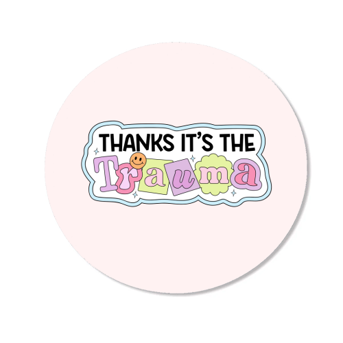 Thanks It's The Trauma Dark Humour Mental Health Quote - Magnet by Sundiva Designs