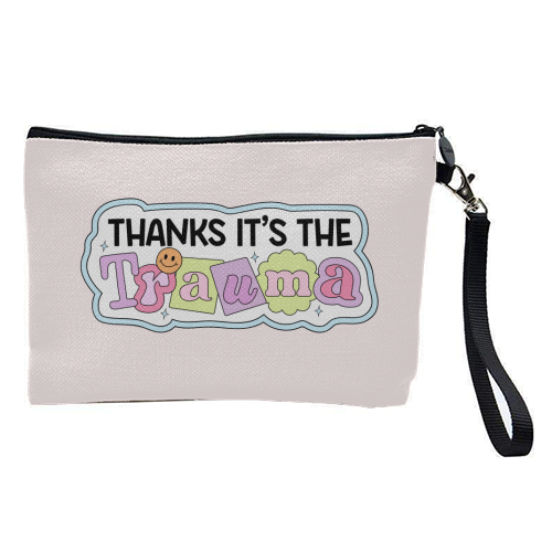 Thanks It's The Trauma Dark Humour Mental Health Quote - pretty makeup bag by Sundiva Designs