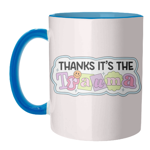Thanks It's The Trauma Dark Humour Mental Health Quote - unique mug by Sundiva Designs