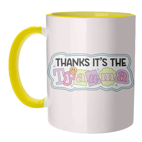 Thanks It's The Trauma Dark Humour Mental Health Quote - unique mug by Sundiva Designs