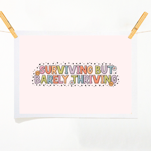 Surviving But Barely Thriving Mental Health Quote - A1 - A4 art print by Sundiva Designs