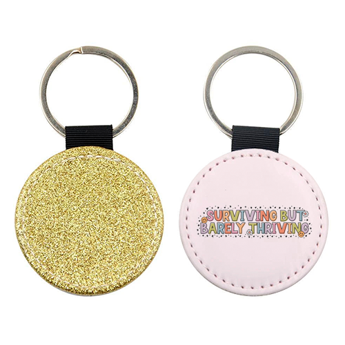 Surviving But Barely Thriving Mental Health Quote - keyring by Sundiva Designs