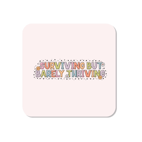 Surviving But Barely Thriving Mental Health Quote - Magnet by Sundiva Designs