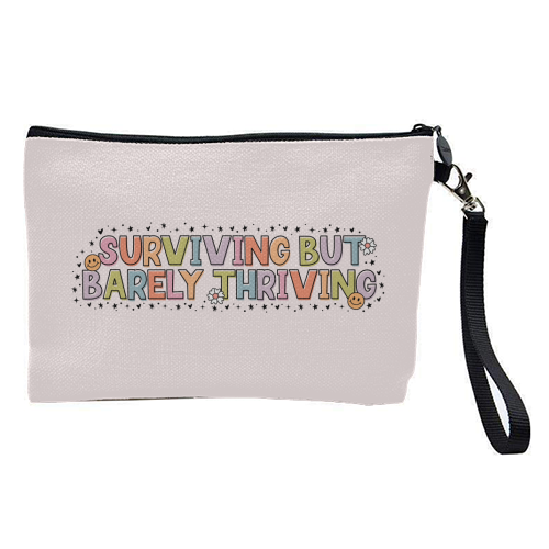 Surviving But Barely Thriving Mental Health Quote - pretty makeup bag by Sundiva Designs
