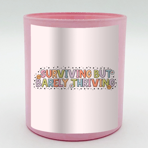 Surviving But Barely Thriving Mental Health Quote - scented candle by Sundiva Designs