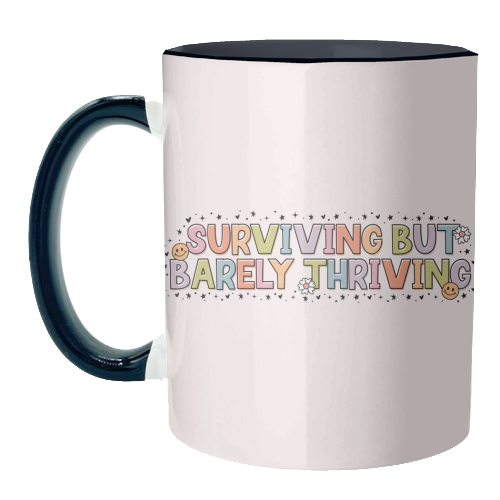 Surviving But Barely Thriving Mental Health Quote - unique mug by Sundiva Designs