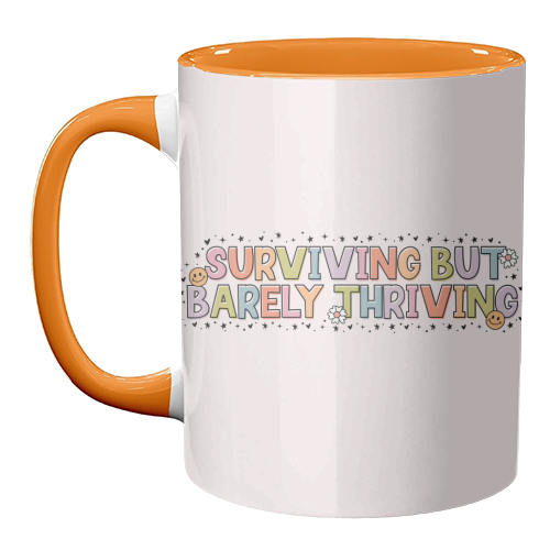 Surviving But Barely Thriving Mental Health Quote - unique mug by Sundiva Designs