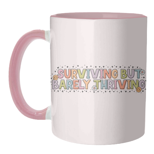 Surviving But Barely Thriving Mental Health Quote - unique mug by Sundiva Designs