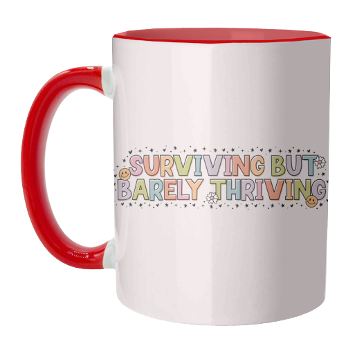 Surviving But Barely Thriving Mental Health Quote - unique mug by Sundiva Designs