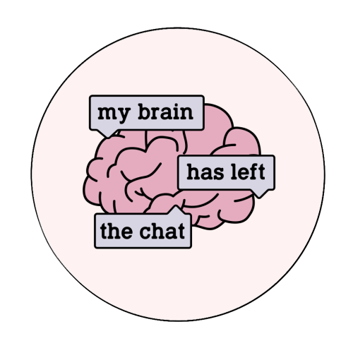 My Brain Has Left The Chat Funny Mental Health Quote - Circle Sticker by Sundiva Designs