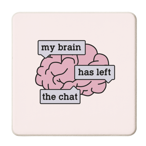 My Brain Has Left The Chat Funny Mental Health Quote - personalised beer coaster by Sundiva Designs
