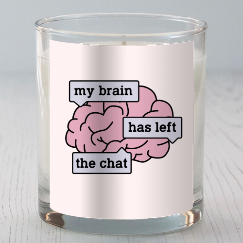 My Brain Has Left The Chat Funny Mental Health Quote - scented candle by Sundiva Designs