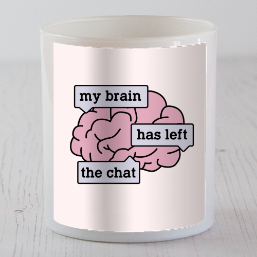 My Brain Has Left The Chat Funny Mental Health Quote - scented candle by Sundiva Designs