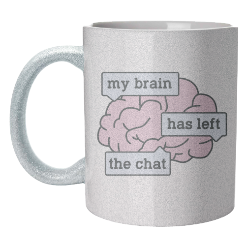 My Brain Has Left The Chat Funny Mental Health Quote - unique mug by Sundiva Designs