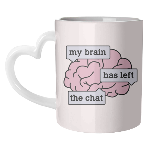 My Brain Has Left The Chat Funny Mental Health Quote - unique mug by Sundiva Designs