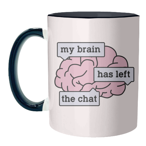My Brain Has Left The Chat Funny Mental Health Quote - unique mug by Sundiva Designs