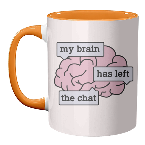 My Brain Has Left The Chat Funny Mental Health Quote - unique mug by Sundiva Designs