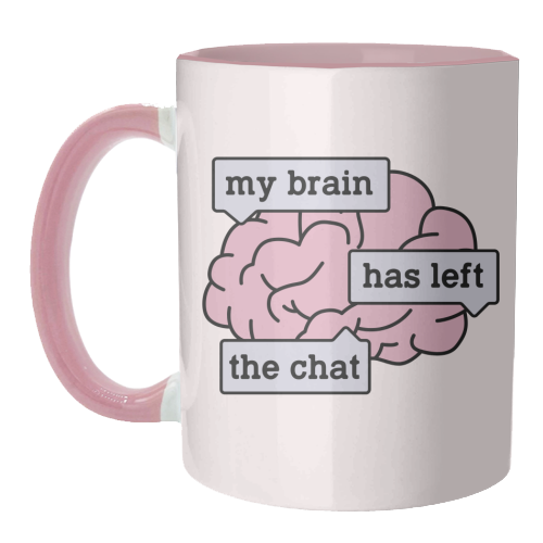 My Brain Has Left The Chat Funny Mental Health Quote - unique mug by Sundiva Designs
